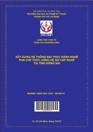 Luận văn Xây dựng hệ thống bài thực hành nghề pha chế thức uống hệ sơ cấp nghề tại tỉnh Ðồng Nai (Phần 1)