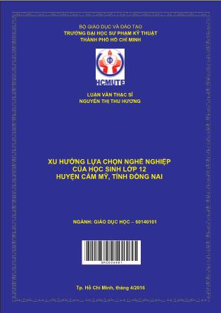 Luận văn Xu hướng lựa chọn nghề nghiệp của học sinh lớp 12 huyện Cẩm Mỹ, tỉnh Đồng Nai (Phần 1)