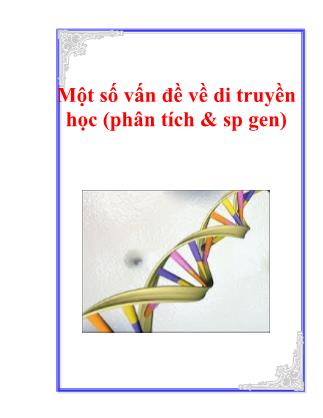 Một số vấn đề về di truyền học (Phân tích & sản phẩm gen)