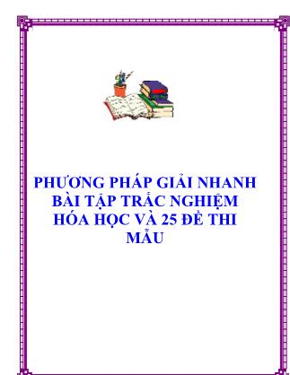 Phương pháp giải nhanh bài tập trắc nghiệm Hóa học và 25 đề thi mẫu