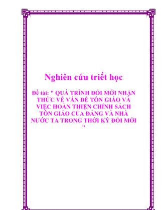 Quá trình đổi mới nhận thức về vấn đề tôn giáo và việc hoàn thiện chính sách tôn giáo của Đảng và Nhà nước ta trong thời kỳ đổi mới