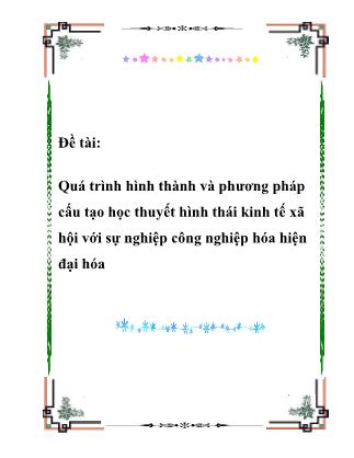 Quá trình hình thành và phương pháp cấu tạo học thuyết hình thái kinh tế xã hội với sự nghiệp công nghiệp hóa hiện đại hóa