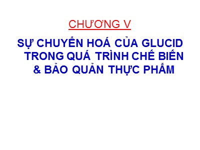 Sự chuyển hoá của glucid trong quá trình chế biến & bảo quản thực phẩm