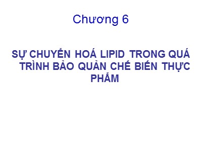 Sự chuyển hoá lipid trong quá trình bảo quản chế biến thực phẩm