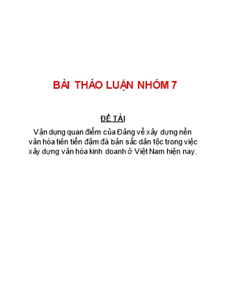 Thảo luận Vận dụng quan điểm của Đảng về xây dựng nền văn hóa tiên tiến đậm đà bản sắc dân tộc trong việc xây dựng văn hóa kinh doanh ở Việt Nam hiện nay