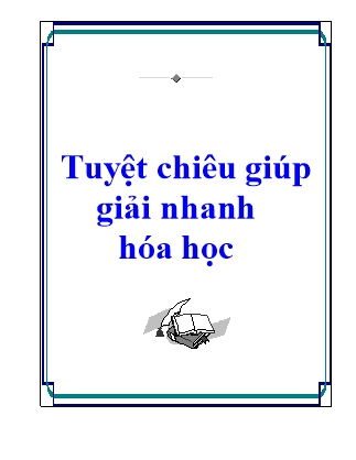 Tuyệt chiêu giúp giải nhanh hóa học